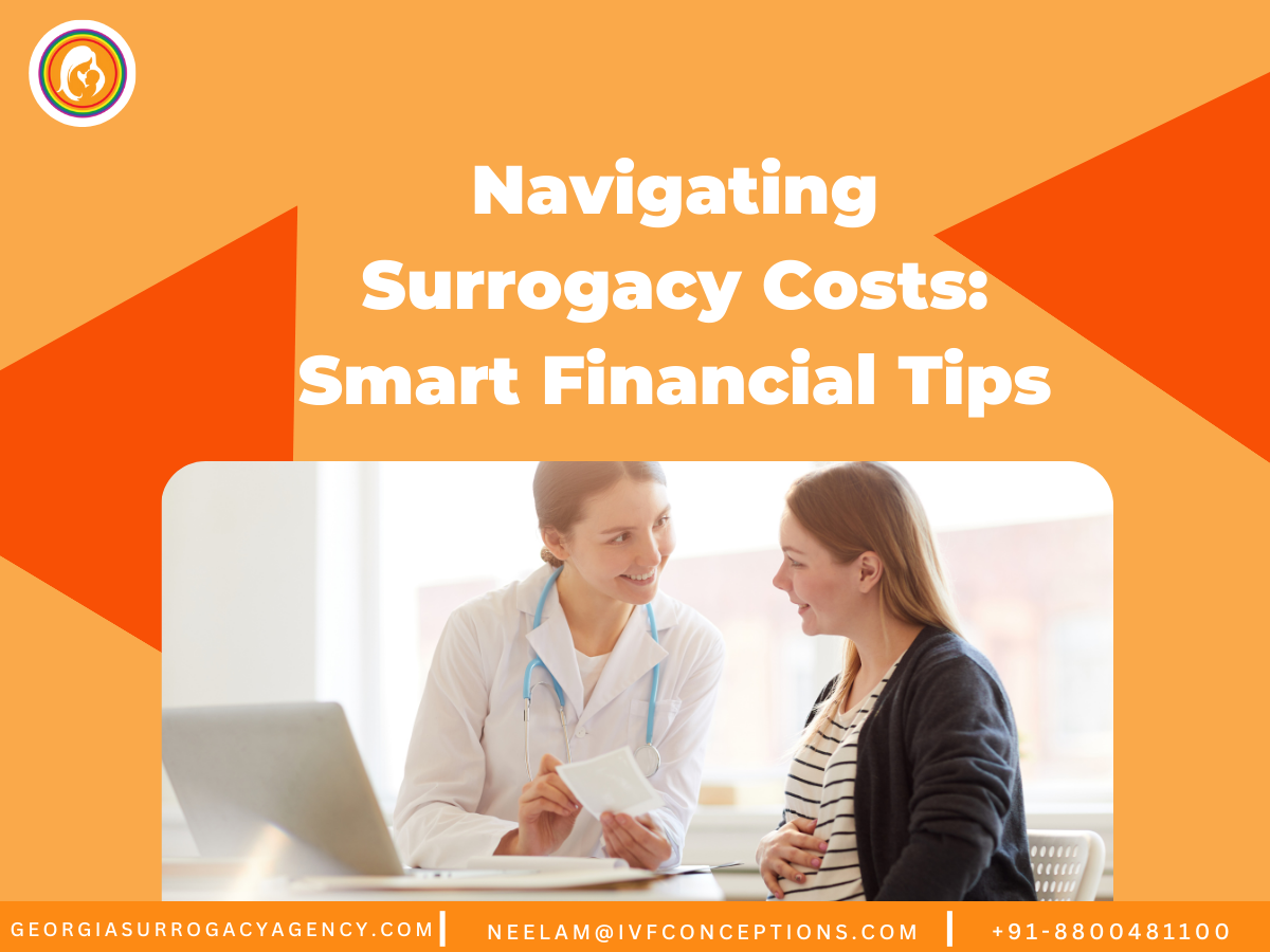 Navigating Surrogacy Costs: Smart Financial Tips