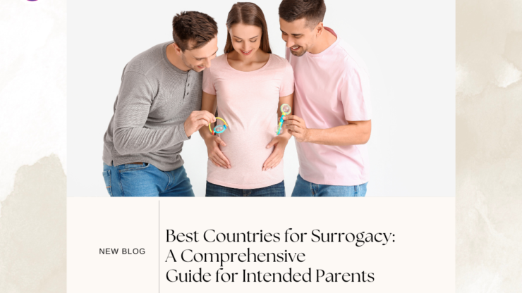 Top Countries for Surrogacy: A Comprehensive Guide for Intended Parents