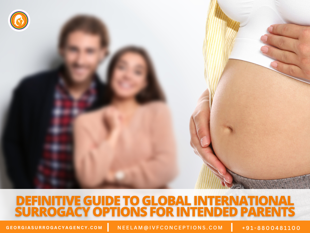 Definitive Guide to Global International Surrogacy Options for Intended Parents