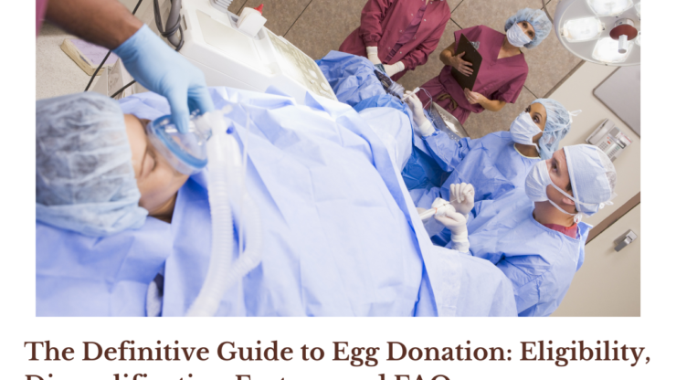 The Definitive Guide to Egg Donation: Eligibility, Disqualification Factors, and FAQs