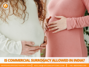 Is Commercial Surrogacy Allowed in India