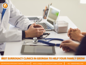 Best Surrogacy Clinics in Georgia to Help Your Family Grow