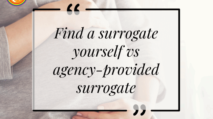 Find a surrogate yourself vs agency-provided surrogate: Which is Right for you?