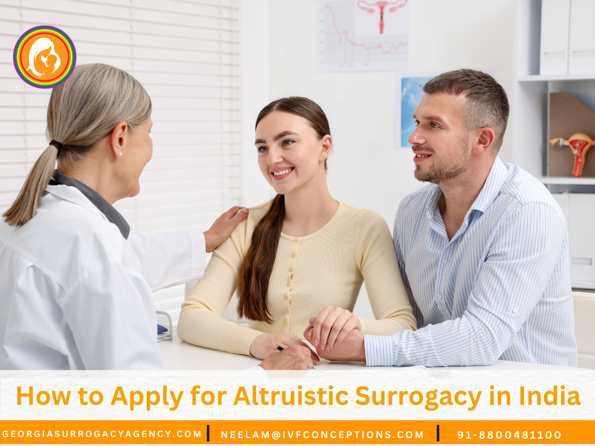 How to Apply for Altruistic Surrogacy in India – Step-by-Step Legal Process