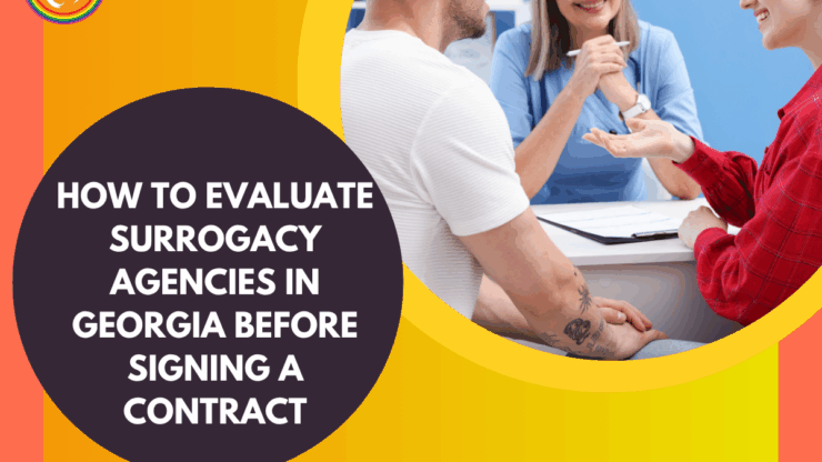 How to Evaluate Surrogacy Agencies in Georgia Before Signing a Contract