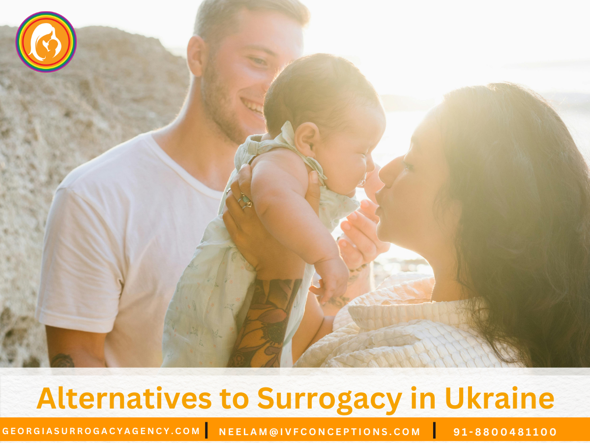Alternatives to Surrogacy in Ukraine: Exploring New Destinations