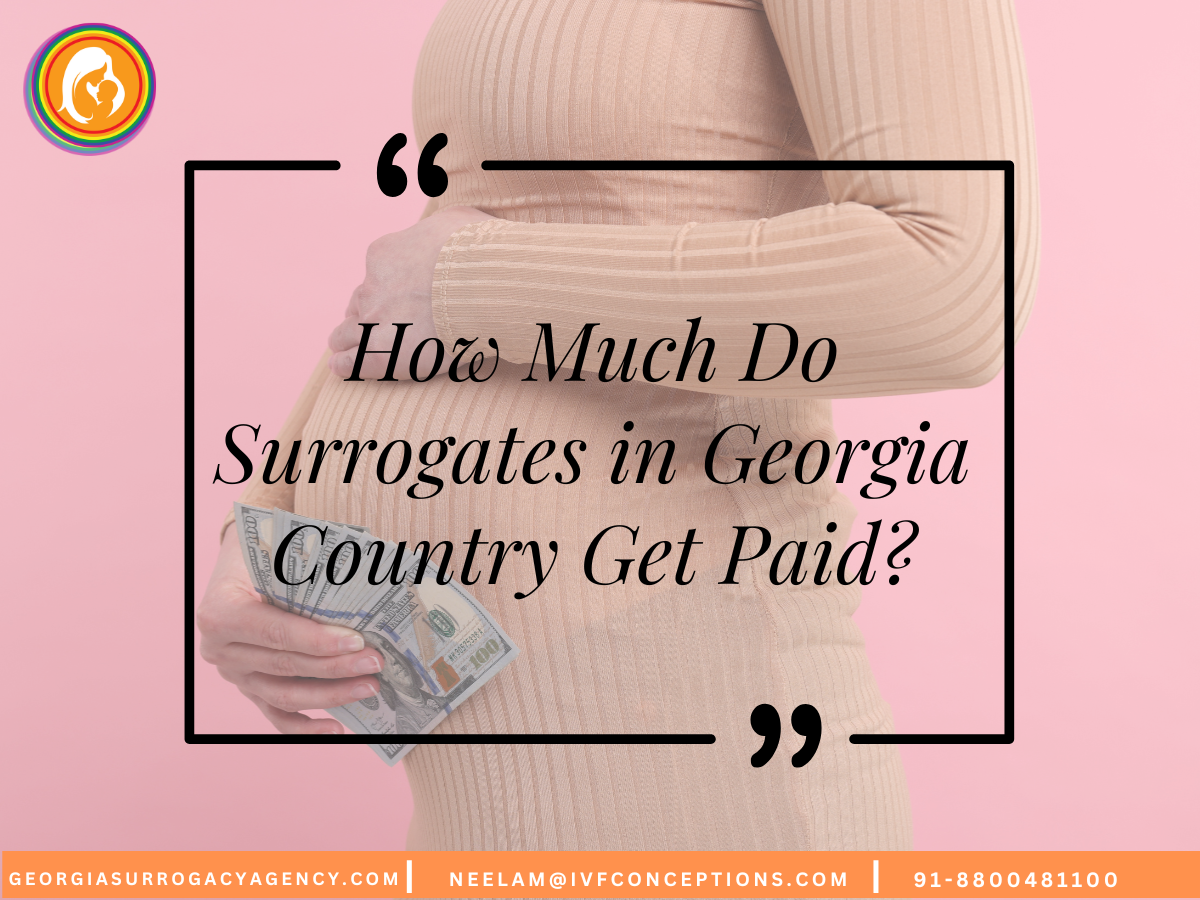 How Much Do Surrogates in Georgia Country Get Paid?