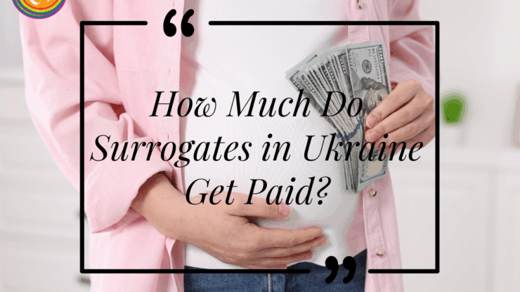 How Much Do Surrogates in Ukraine Get Paid?
